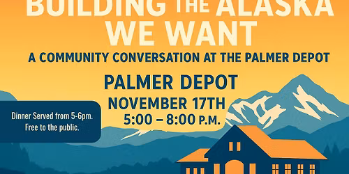 Building the Alaska We Want: A Community Conversation