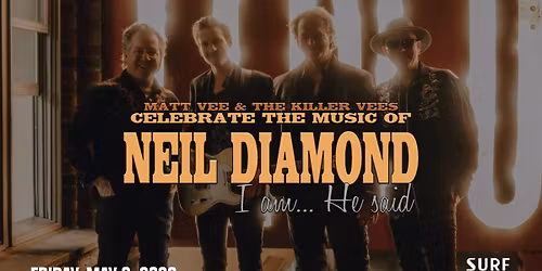 Matt Vee and the Killer Vees: I am, He Said - Celebrating Neil Diamond
