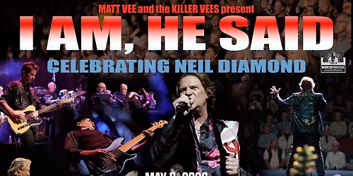Matt Vee and the Killer Vees: I am, He Said - Celebrating Neil Diamond