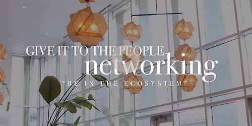 Give It To The People Networking
