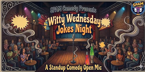 Witty Wednesday Comedy Open Mic