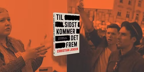 Foredrag: Til sidst kommer det frem \u2013 Christian Jensen \ud83c\udfa4\ud83d\udcf0 (Pris 100 kr.)