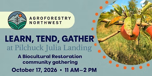Learn \u2022 Tend \u2022 Gather at Pilchuck Julia Landing