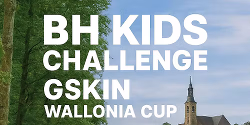 BH KIDS CHALLENGE- GSKIN WALLONIA CUP