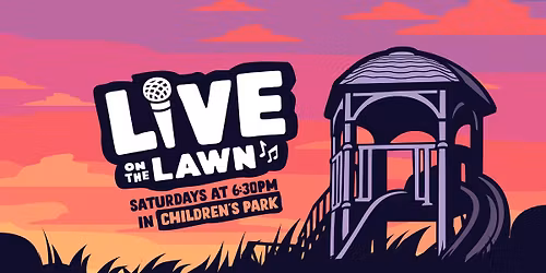Live on the Lawn Concert Series - Featuring Nacho and the Dollar Menu