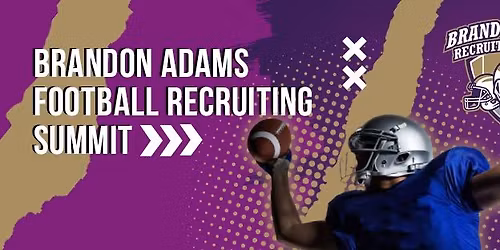 2026 Brandon Adams Football Recruiting Summit