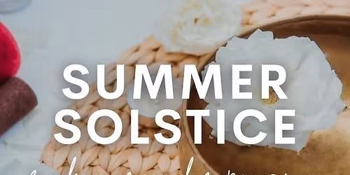 Summer Solstice- Radiance and expansion