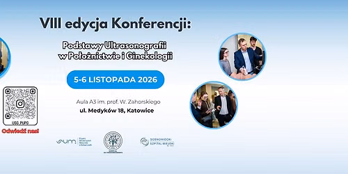 VIII Konferencja: Podstawy Ultrasonografii w Po\u0142o\u017cnictwie i Ginekologii