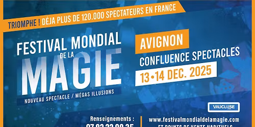 FESTIVAL MONDIAL DE LA MAGIE | AVIGNON, Confluence Spectacles | 14.12.2025