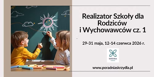 REALIZATOR SZKO\u0141Y DLA RODZIC\u00d3W I WYCHOWAWC\u00d3W CZ. 1