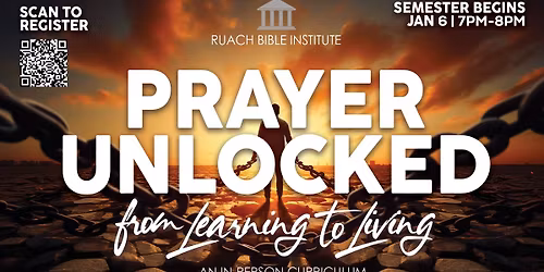 Starting Jan 6th - Ruach Bible Institute presents Prayer Unlocked: From Learning to Living