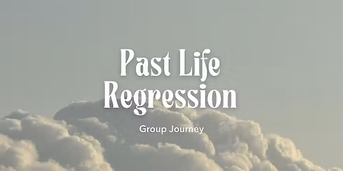 Past Life Regression Group Journey