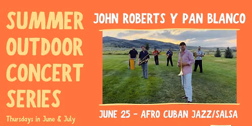 Summer Outdoor Concert Series: JOHN ROBERTS Y PAN BLANCO