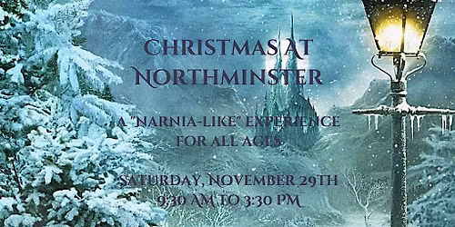 Christmas at Northminster - A "Narnia-Like" Experience
