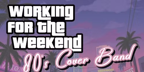 'Working for the Weekend' 80s - Live at The Spinning Top, Stockport.