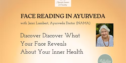 Face Reading in Ayurveda: Discover the Map of Your Inner Health!