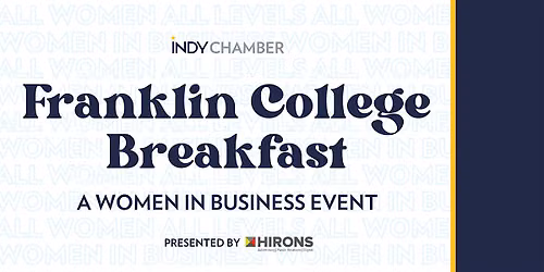 Indy Chamber's Women in Business Event Series: Franklin College Breakfast