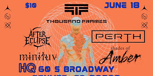 Thousand Frames with Perth + Shades Of Amber + After Eclipse + Miniluv @ HQ