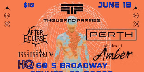 Thousand Frames with Perth + Shades Of Amber + After Eclipse + Miniluv @ HQ