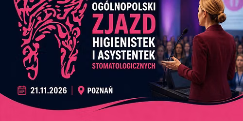 11 Og\u00f3lnopolski Zjazd Higienistek i Asystentek Stomatologicznych