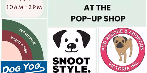 BOOP A PUG RESCUE PUG'S SNOOT - SNOOTSTYLE PRESENTS PUG RESCUE VIC ADOPTION AWARENESS POP UP EVENT