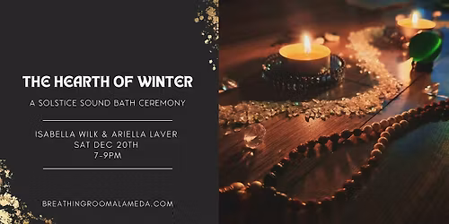 The Hearth of Winter: A Solstice Sound Bath Ceremony