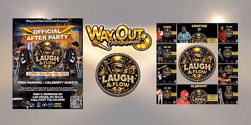 WAYOUT ENTERTAINMENT PRESENTS LAUGH & FLOW AFTER PARTY