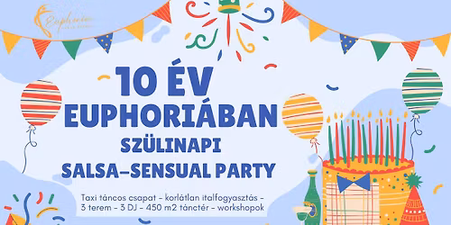 10 \u00e9v EUPHORI\u00c1BAN - Sz\u00fclinapi Salsa-Sensual Party