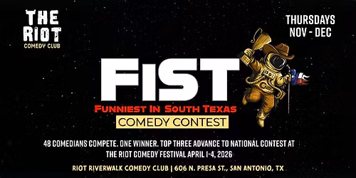 2025 Riot Riverwalk Funniest in South Texas (FiST) Comedy Contest Prelims