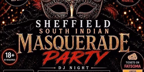 \ud83c\udfadSHEFFIELD SOUTH INDIAN MASQUERADE PARTY \ud83c\udfad
