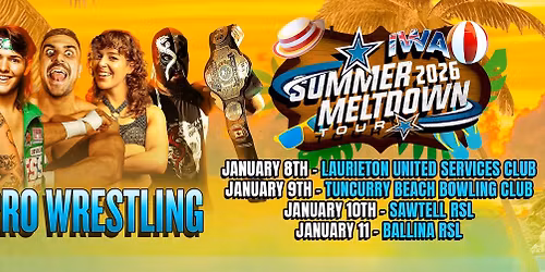 Live Pro Wrestling - IWA Summer Meltdown Tour: Laurieton United Services Club