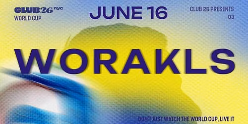 WORAKLS at Club26 - June 16
