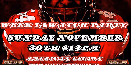 PA Faithfuls Week 13 watch party
