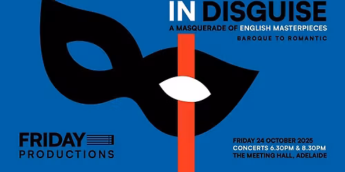 FRIDAY IN DISGUISE: A Masquerade of English Masterpieces