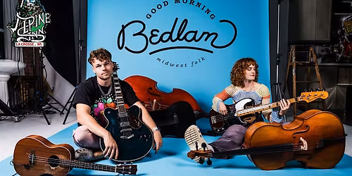 Good Mornind Bedlam LIVE at Alpine Inn!