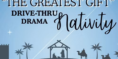 The Greatest Gift Drive Thru Drama Nativity