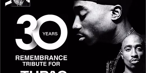 30 Years Remembrance Tribute For Tupac Amaru Shakur