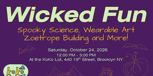 2026 Wicked Fun: Spooky Science, Wearable Art and More!