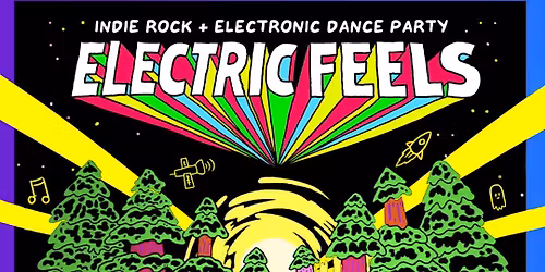 Electric Feels: Indie Rock & Electronic Dance Party