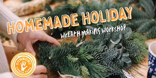 Homemade Holiday: Wreath Making Workshop for Adults