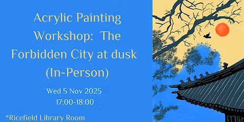 Acrylic Painting Workshop:  The Forbidden City at dusk  (In-Person)