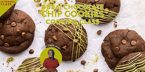 Dubai Chocolate Chip Cookies - Cooking Class