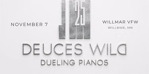 Deuces Wild Dueling Pianos @ Willmar VFW - November 7th