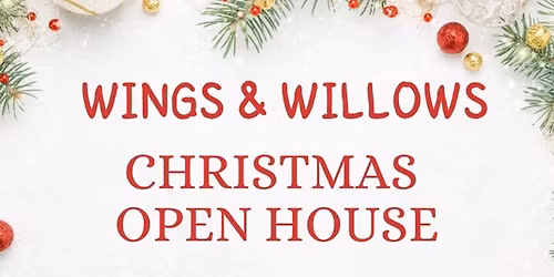 Wings & Willows Christmas Open House
