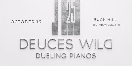 Deuces Wild Dueling Pianos @ Buck Hill Event Center - October 16th