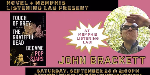  JOHN BRACKETT: TOUCH OF GREY AT MEMPHIS LISTENING LAB 