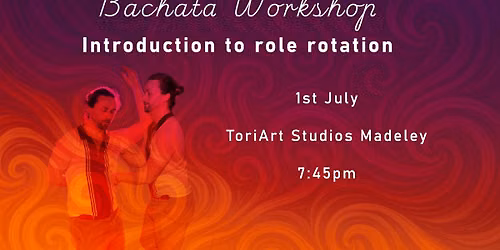 Bachata role rotation workshop - 1st July — ToriArts Studios - Madeley