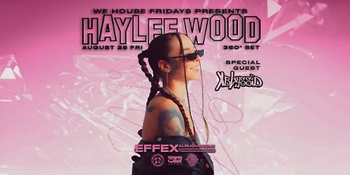 WE HOUSE FRIDAYS 360\u00b0 : HAYLEE WOOD