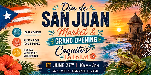 Dia de San Juan Market & Grand Opening of Coquito's at Le Lo Lai