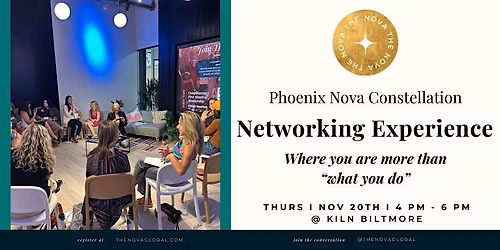 Phoenix Nova:  Authentic Networking Experience with Kiln Biltmore Nov. 20th